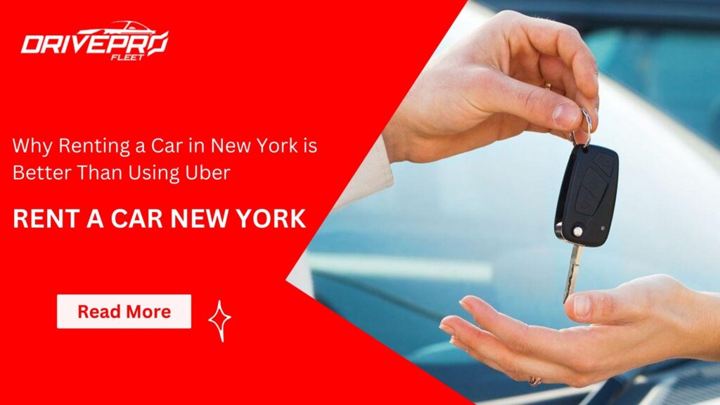 Why Renting a Car in New York is Better Than Using Uber