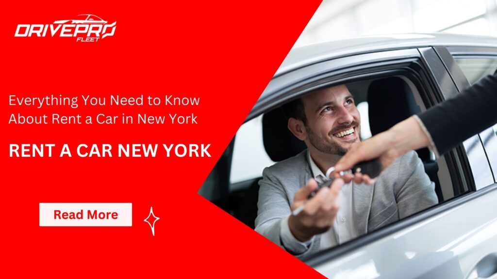 Everything You Need to Know About Rent a Car in New York