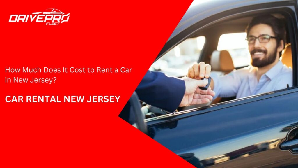 How Much Does It Cost to Rent a Car in New Jersey?