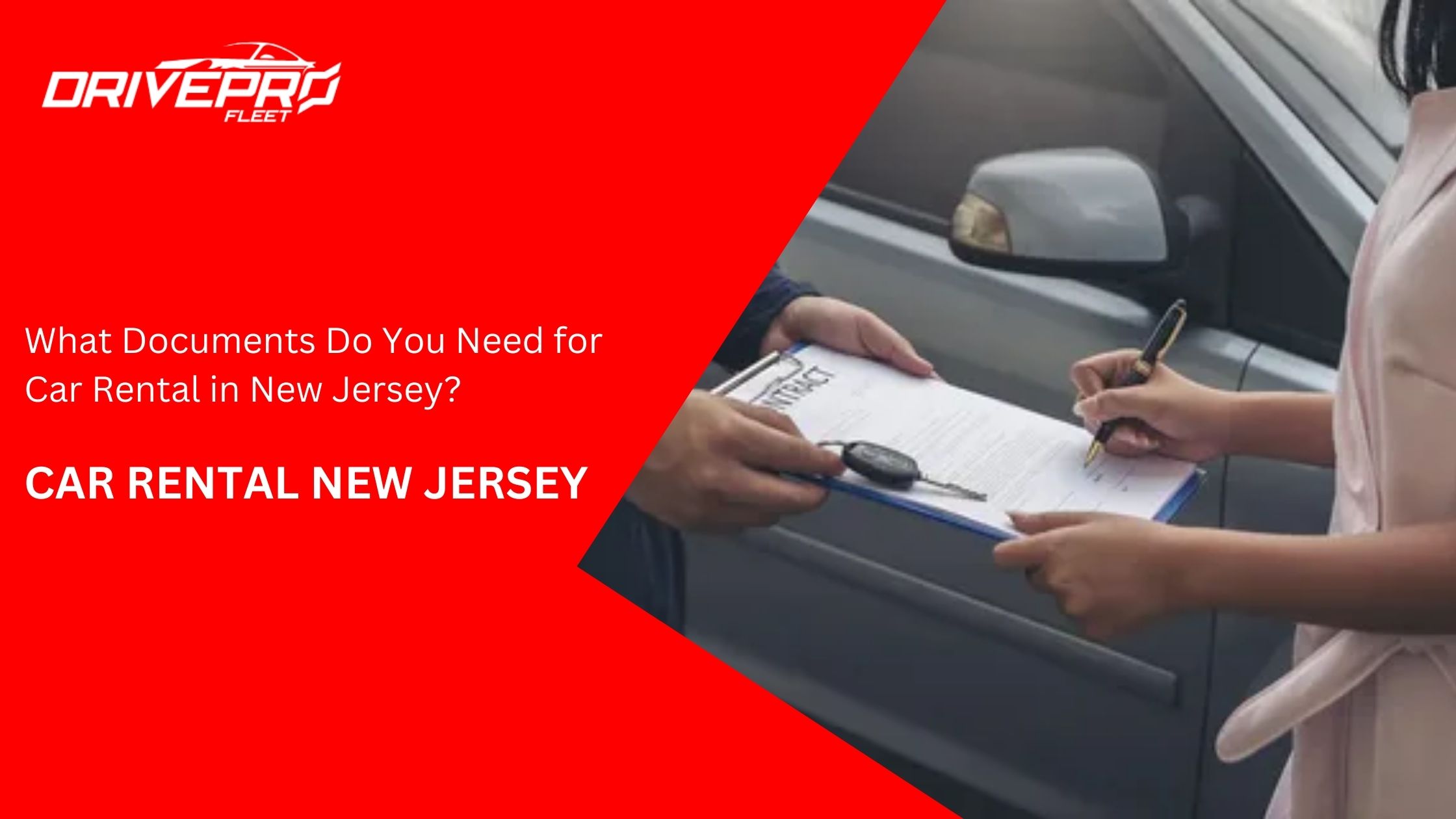 What Documents Do You Need for Car Rental in New Jersey? - DrivePro Fleet