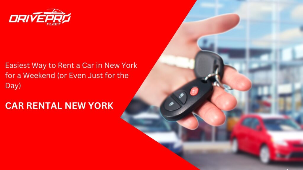 Easiest Way to Rent a Car in New York for a Weekend (or Even Just for the Day)