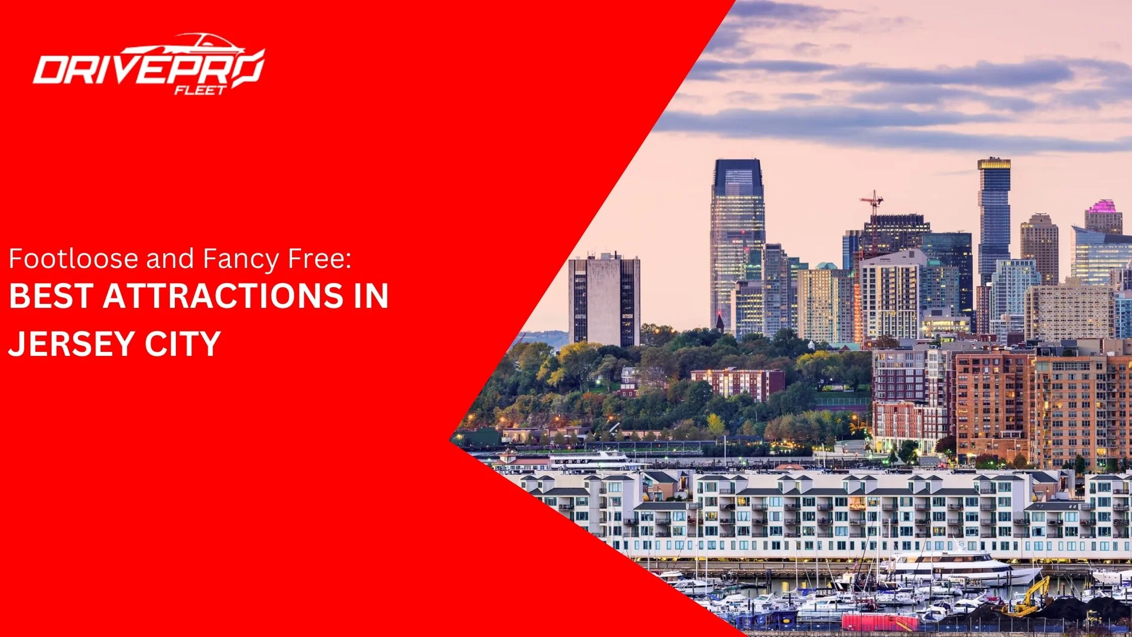 Footloose and Fancy Free: Best Attractions in Jersey City - DrivePro Fleet